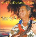 In This Enchanted Place   Manny K Fernandez